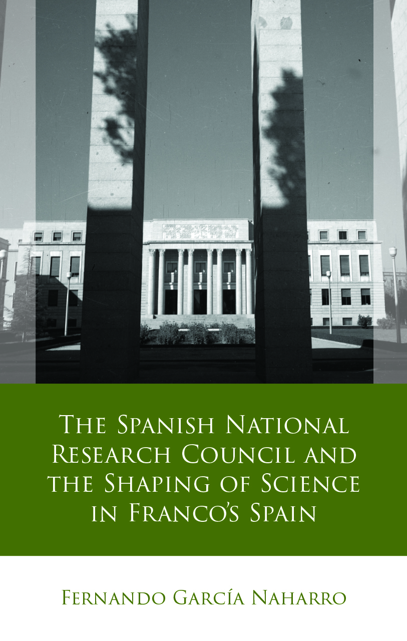 El compañero Fernando García Naharro ha publicado "The Spanish National Research Council and the Shaping of Science in Franco´s Spain", que cuenta con un prólogo de Richard Cleminson (University of Leeds).
